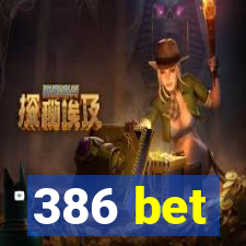 386 bet